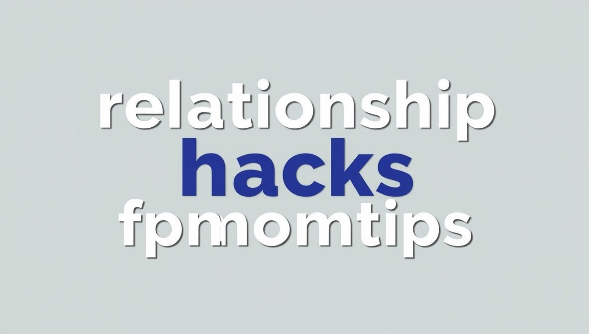 relationship hacks fpmomtips